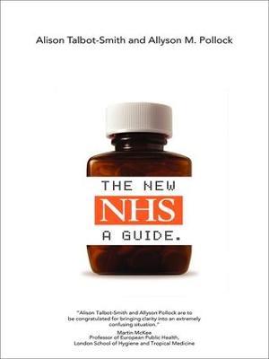 The New NHS: A Guide - Alison Talbot-Smith,Allyson M. Pollock - cover