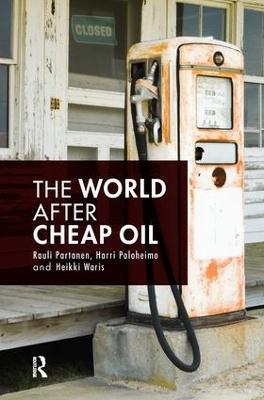 The World After Cheap Oil - Rauli Partanen,Harri Paloheimo,Heikki Waris - cover