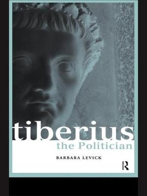 Tiberius the Politician - Barbara Levick - cover
