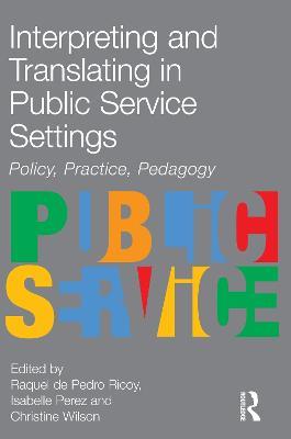 Interpreting and Translating in Public Service Settings - cover