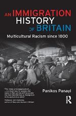 An Immigration History of Britain: Multicultural Racism since 1800