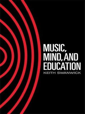 Music, Mind and Education - Keith Swanwick - cover
