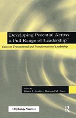Developing Potential Across a Full Range of Leadership TM: Cases on Transactional and Transformational Leadership