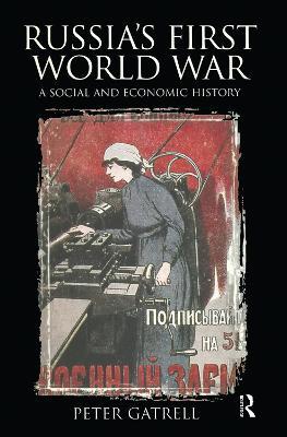 Russia's First World War: A Social and Economic History - Peter Gatrell - cover