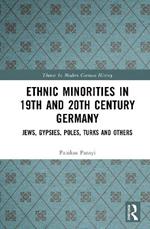 Ethnic Minorities in 19th and 20th Century Germany: Jews, Gypsies, Poles, Turks and Others