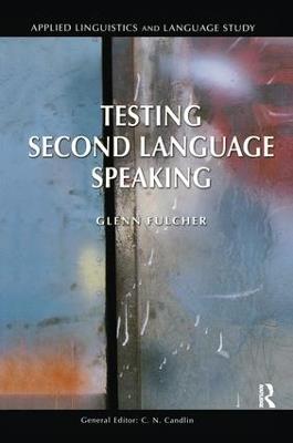 Testing Second Language Speaking - Glenn Fulcher - cover