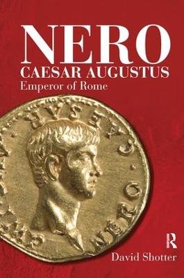 Nero Caesar Augustus: Emperor of Rome - David Shotter - cover