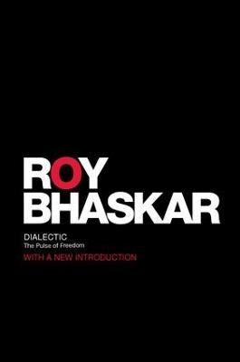 Dialectic: The Pulse of Freedom - Roy Bhaskar - cover
