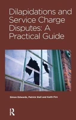 Dilapidations and Service Charge Disputes - Simon Edwards,Patrick Stell,Keith Firn - cover