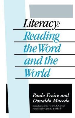Literacy: Reading the Word and the World - Paulo Freire,Donaldo Macedo - cover