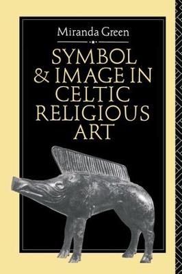Symbol and Image in Celtic Religious Art - Miranda Green - cover