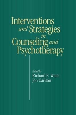 Intervention & Strategies in Counseling and Psychotherapy - Richard E. Watts,Jon Carlson - cover