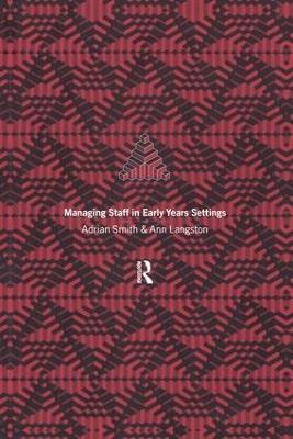 Managing Staff in Early Years Settings - Ann Langston,Adrian Smith - cover