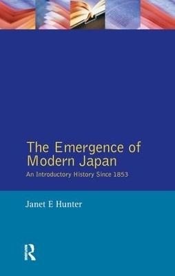 The Emergence of Modern Japan: An Introductory History Since 1853 - Janet Hunter - cover