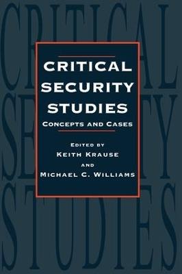 Critical Security Studies: Concepts and Cases - Keith Krause,Michael C. Williams - cover