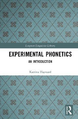 Experimental Phonetics: An Introduction - Katrina Hayward - cover