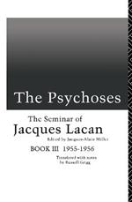 The Psychoses: The Seminar of Jacques Lacan