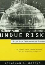 Undue Risk: Secret State Experiments on Humans