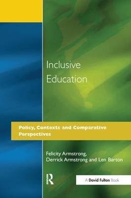 Inclusive Education: Policy, Contexts and Comparative Perspectives - Felicity Armstrong,Derrick Armstrong,Len Barton - cover