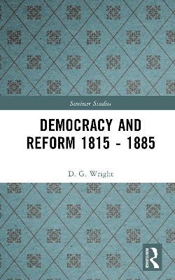 Democracy and Reform 1815 - 1885 - D. G. Wright - cover