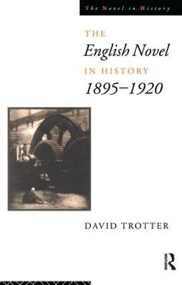 English Novel in History, 1895-1920 - David Trotter - cover