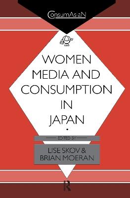Women, Media and Consumption in Japan - Brian Moeran,Lise Skov - cover