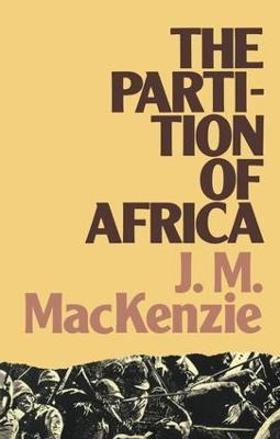 The Partition of Africa: And European Imperialism 1880-1900 - John Mackenzie - cover