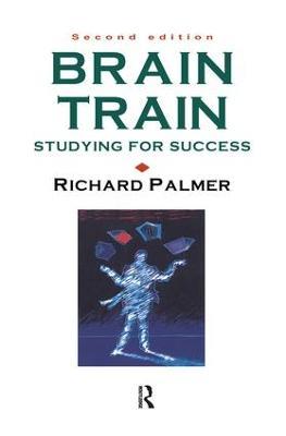 Brain Train: Studying for success - Richard Palmer,Richard Palmer - cover