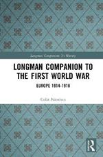 Longman Companion to the First World War: Europe 1914-1918