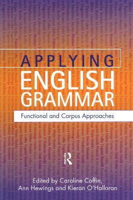 Applying English Grammar.: Corpus and Functional Approaches - Caroline Coffin,Ann Hewings,Kieran O'Halloran - cover