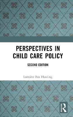 Perspectives in Child Care Policy - Lorraine Fox Harding - cover