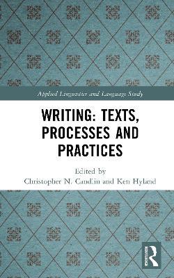 Writing: Texts, Processes and Practices - Christopher N. Candlin,Ken Hyland - cover