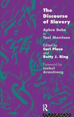 The Discourse of Slavery: From Aphra Behn to Toni Morrison - Carla Plasa Nfa,Carl Plasa,Betty J. Ring - cover