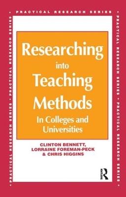 Researching into Teaching Methods: In Colleges and Universities - Clinton Bennett,Lorraine Foreman-Peck,Chris (All Senior Lecturers Higgins - cover