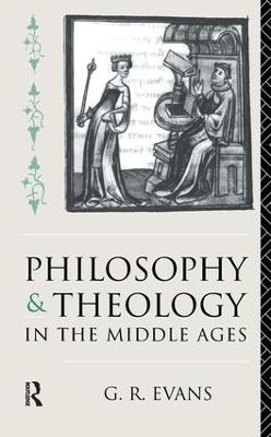 Philosophy and Theology in the Middle Ages - G. R. Evans - cover