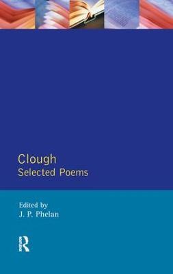Clough: Selected Poems - Arthur Hugh Clough,Joseph Phelan - cover