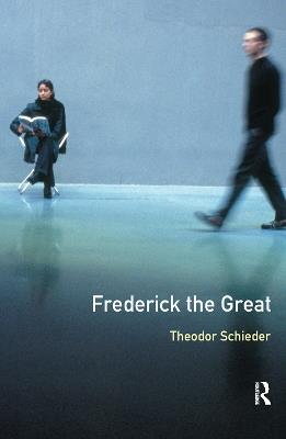 Frederick the Great - Theodor Schieder,H.R. Scott,Sabina Krause - cover