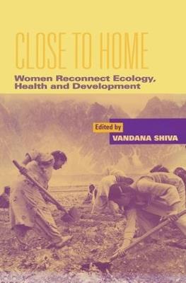 Close to Home: Women Reconnect Ecology, Health and Development - cover