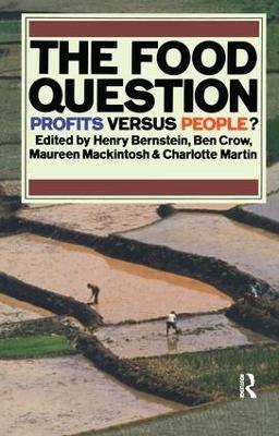 The Food Question: Profits Versus People - Henry Bernstein,Maureen Mackintosh,Charlotte Martin - cover