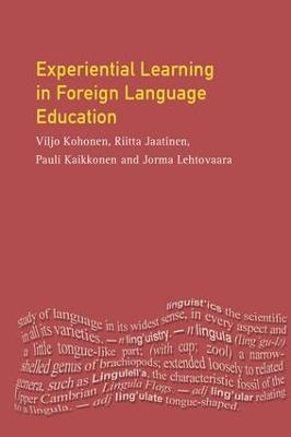 Experiential Learning in Foreign Language Education - Viljo Kohonen,Riitta Jaatinen,Pauli Kaikkonen - cover