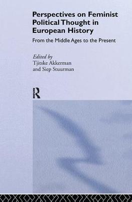 Perspectives on Feminist Political Thought in European History: From the Middle Ages to the Present - cover