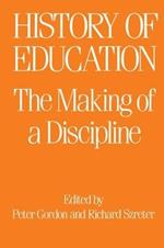 The History of Education: The Making of a Discipline