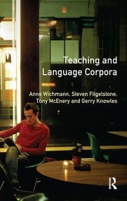 Teaching and Language Corpora - Anne Wichmann,Steven Fligelstone - cover