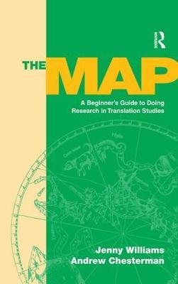 The Map: A Beginner's Guide to Doing Research in Translation Studies - Jenny Williams,Andrew Chesterman - cover