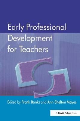 Early Professional Development for Teachers - Frank Banks,Ann Shelton Mayes - cover