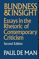 Blindness and Insight: Essays in the Rhetoric of Contemporary Criticism