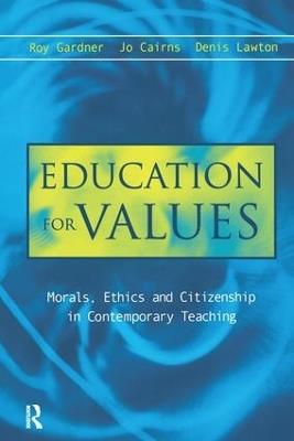 Education for Values: Morals, Ethics and Citizenship in Contemporary Teaching - cover