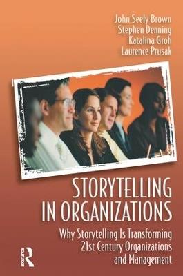 Storytelling in Organizations - Laurence Prusak,Katalina Groh,Stephen Denning - cover