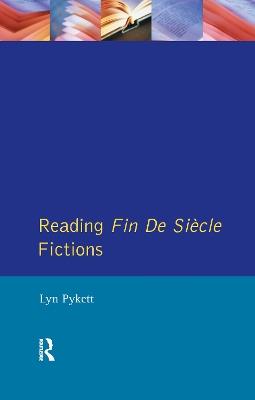 Reading Fin de Siècle Fictions - Lyn Pykett - cover