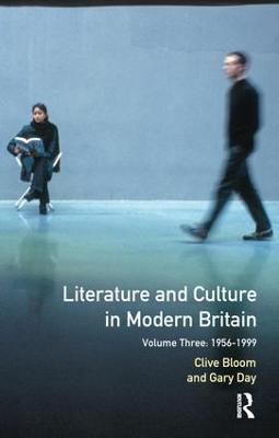 Literature and Culture in Modern Britain: Volume Three: 1956 - 1999 - Clive Bloom,Gary Day - cover